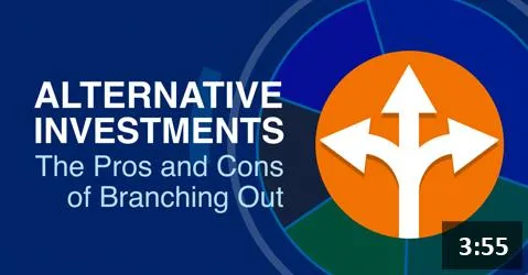 Alternative Investments: The Pros and Cons of Branching Out cover image
