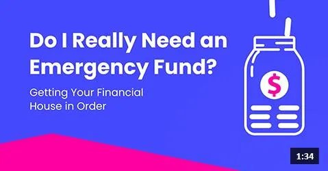 Getting Your Financial House in Order: Do I Really Need an Emergency Fund? cover image