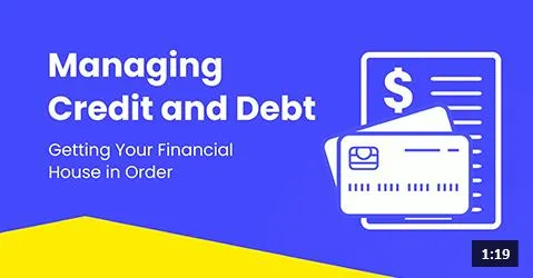 Getting Your Financial House in Order: Managing Credit and Debt cover image