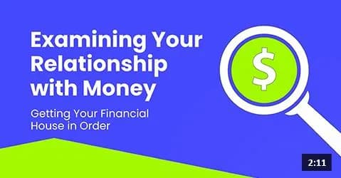 Getting Your Financial House in Order: Examining Your Relationship with Money cover image